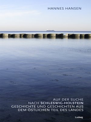cover image of Auf der Suche nach Schleswig-Holstein. Geschichte und Geschichten aus dem östlichen Teil des Landes